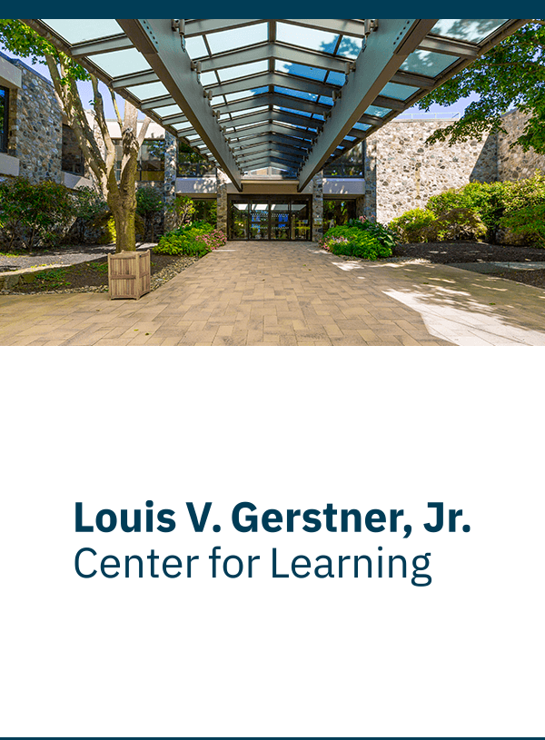 The IBM Louis V. Gerstner Jr. Center For Learning